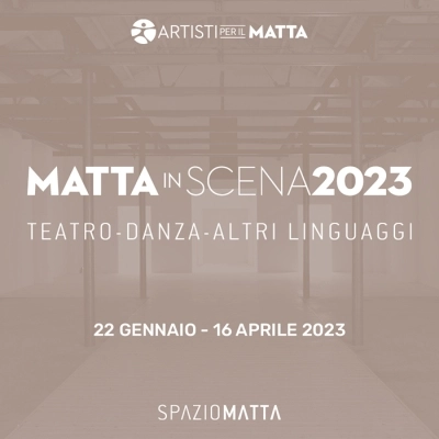 Matta In Scena 2023_11 e 12 marzo_Spazio Matta