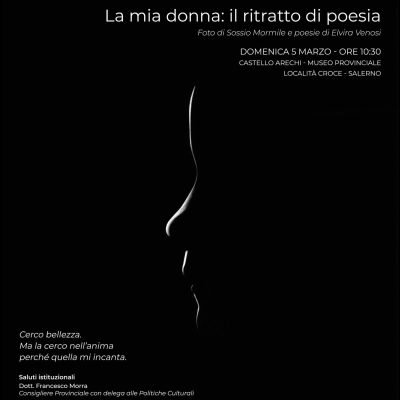 “La mia donna: il ritratto di poesia” - Fotografia e poesia in Mostra dal 5 al 31 marzo al Castello di Arechi