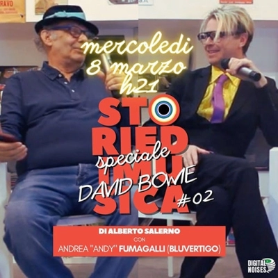 Da mercoledì 8 marzo puntata speciale di Storie di Musica. Alberto Salerno incontra Andy dei Bluvertigo per parlare di David Bowie