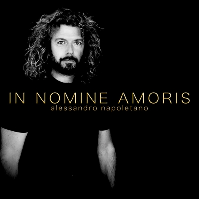 E’ in arrivo l’album  IN NOMINE AMORIS del compositore Alessandro Napoletano