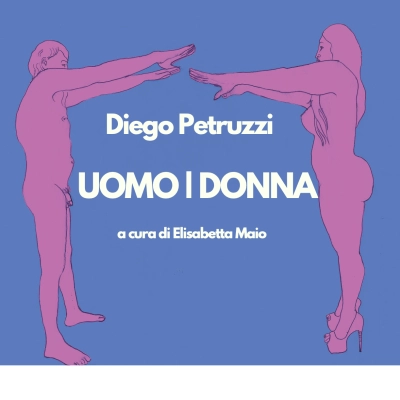 “Uomo | Donna” mostra personale di Diego Petruzzi