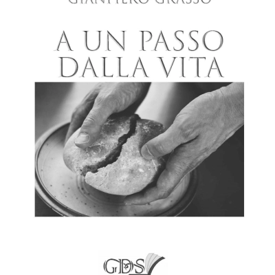 Ad un passo dalla vita, la raccolta di poesie di Gianpiero Grasso