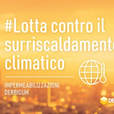 LOTTA AL SURRISCALDAMENTO GLOBALE, CON I TETTI DI DERBIGUM SI FA LA DIFFERENZA