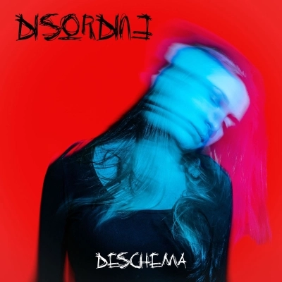 Deschema - “Disordine”