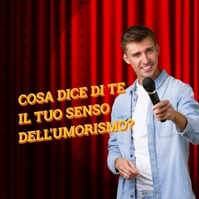 Cosa dice di te il tuo senso dell'umorismo?