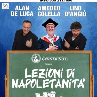 A LEZIONI DI NAPOLETANITA’ con Lino D’Angiò, Alan De Luca e Amedeo Colella. Sipario aperto il 22 aprile a Pompei.