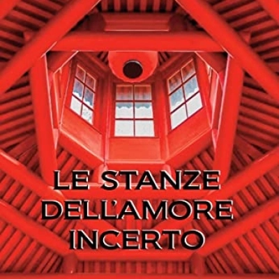 Le stanze dell’amore incerto