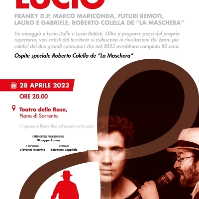 28 Aprile Piano di Sorrento Teatro delle Rose: Lucio2 concerto dedicato a Lucio Dalla e Lucio Battisti con special guest Roberto Colella de 