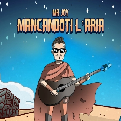 Mr Joy - Mancandoti l’aria