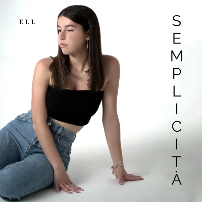 Ell - Il singolo “Semplicità”