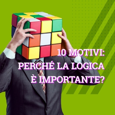 10 motivi: perché la logica è importante?