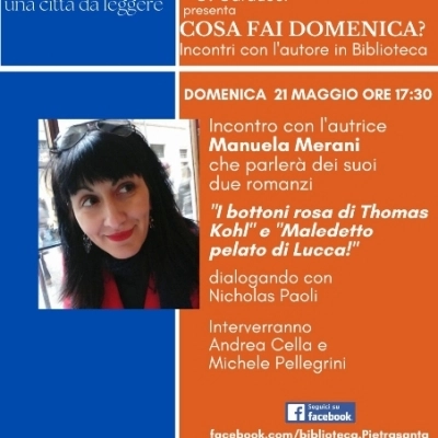 “Leggere ci rende liberi” frase tipica di Manuela Merani- incontro con l'autrice in Biblioteca comunale di Pietrasanta domenica 21 maggio ore 17,30