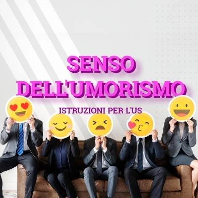 Senso dell'umorismo: istruzioni per l'uso