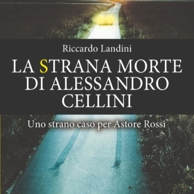 Riccardo Landini presenta il romanzo giallo “La strana morte di Alessandro Cellini”