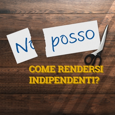 Come diventare indipendenti?