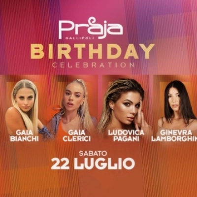 Il 22 luglio ’23 Happy Birthday Praja Gallipoli by Musicaeparole… e una settimana di top party