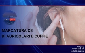 Marcatura CE auricolari e cuffie