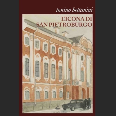 L'ICONA DI SAN PIETROBURGO: IL RACCONTO DI ANTONIO BETTANINI (IL CANNETO GENOVA 2023)