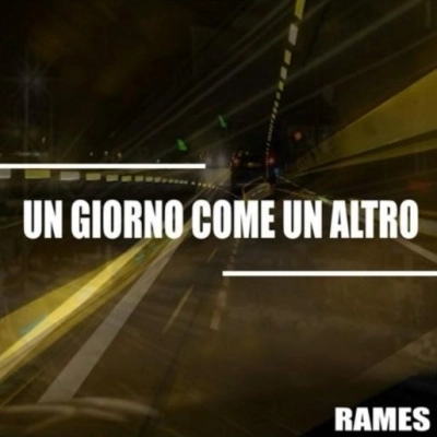 RAMES  presenta “UN GIORNO COME UN ALTRO” un brano sull’importanza della sicurezza stradale