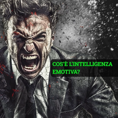 Cos'è l'intelligenza emotiva e perché è necessaria?