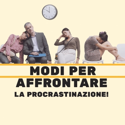 Come superare la procrastinazione una volta per tutte? 3 metodi