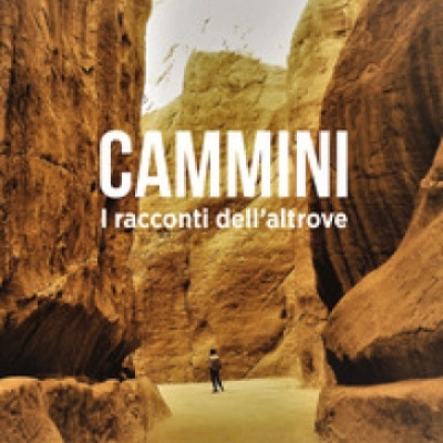 CAMMINI – I RACCONTI DELL’ALTROVE