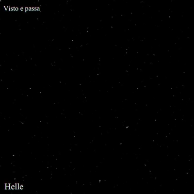 Helle - Il nuovo singolo è “Visto e passa”