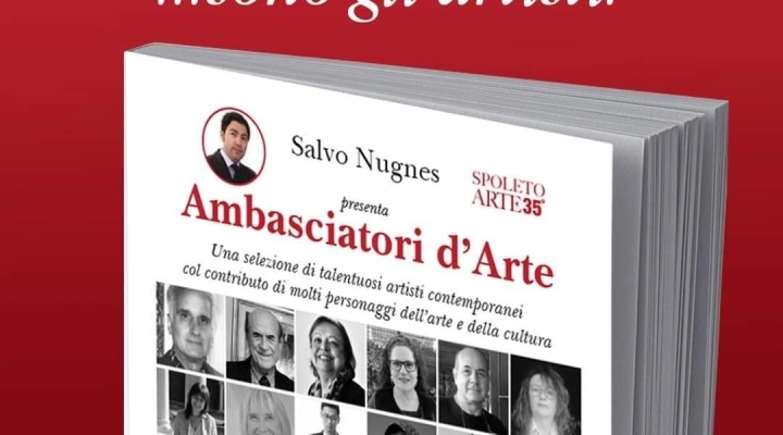 Ambasciatori d’Arte, un catalogo unico dedicato all’arte e ai suoi protagonisti, gli Artisti