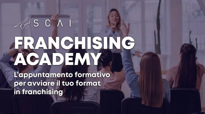 Scai Comunicazione lancia Franchising Academy, la “scuola” per formare i franchisor del futuro