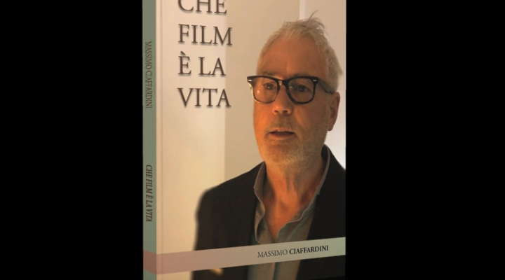 Massimo Ciaffardini: Che film è la vita