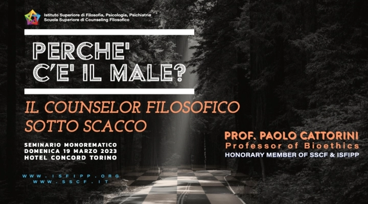 Perché' c’è il male? Il Counselor Filosofico sotto scacco. Seminario con il Prof. Paolo Cattorini - Scuola Superiore di Counseling Filosofico SSCF & ISFiPP