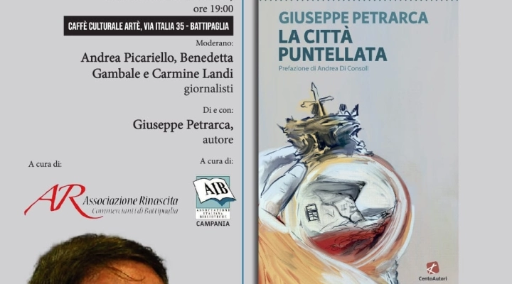 BATTIPAGLIA. MARTEDI LETTERARI: OSPITE DI MARZO  GIUSEPPE PETRARCA CON “LA CITTÀ PUNTELLATA” 