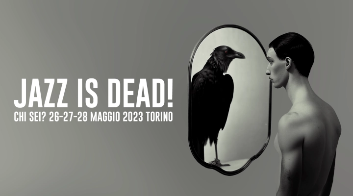 “Jazz is dead!” 2023: a Torino torna il festival d’avanguardia jazz