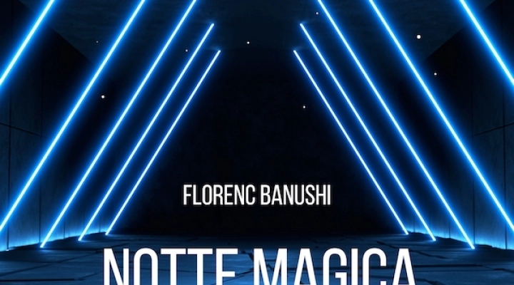 Florenc Banushi - Notte  Magica