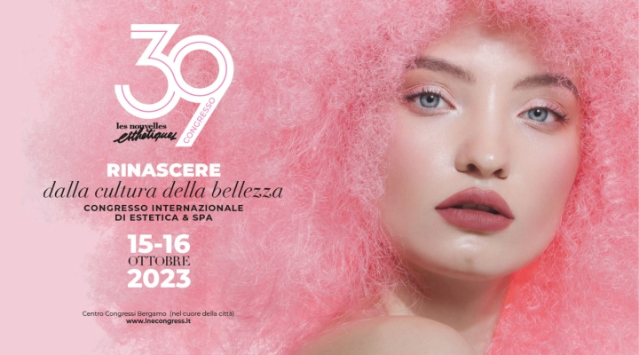 39° CONGRESSO INTERNAZIONALE DI ESTETICA & SPA BY LES NOUVELLES ESTHETIQUES ITALIA