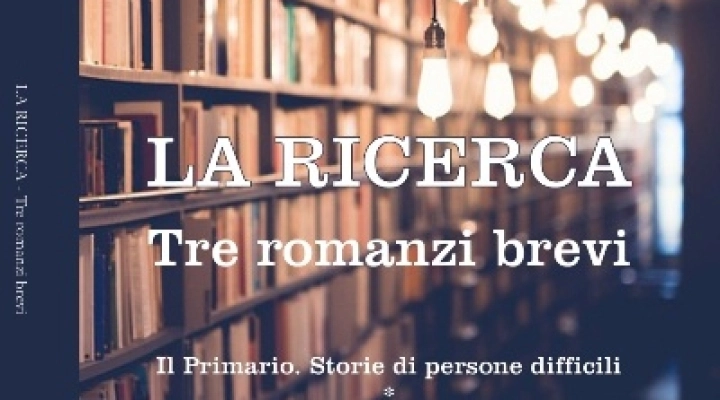 “La ricerca”. Tre romanzi brevi che indagano sui sentimenti   