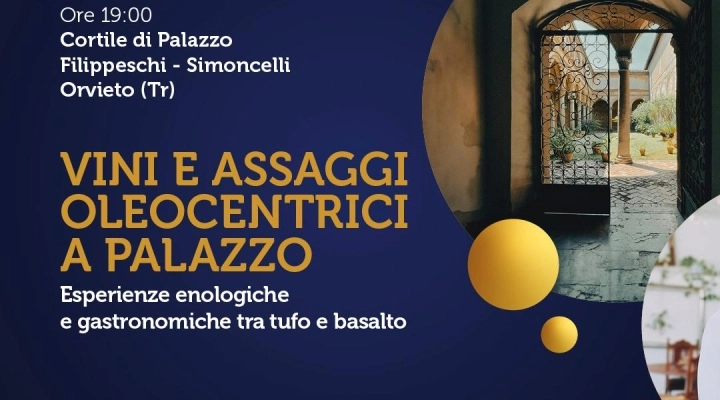 Orvieto. Vini ed assaggi oleocentrici a Palazzo. Esperienze enologiche e gastronomiche tra tufo e basalto