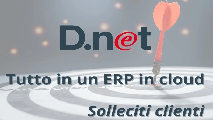 D.NET TUTTO IN UN ERP IN CLOUD: SOLLECITI CLIENTI