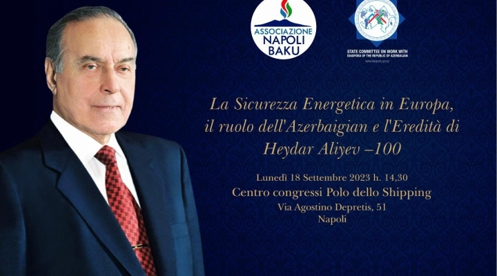 convegno Sicurezza Energetica in Europa, il ruolo dell’Azerbaigian e l’Eredità di Heydar Aliyev