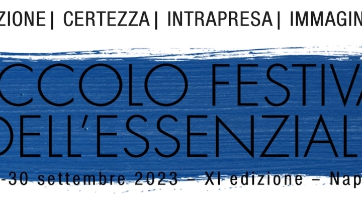 PICCOLO FESTIVAL DELL'ESSENZIALE DAL 28 AL 30 SETTEMBRE SUL FILO ROSSO DI QUATTRO PAROLE CHIAVE