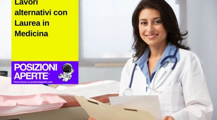 Lavori alternativi con Laurea in Medicina