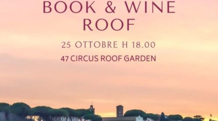 BOOK & WINE ROOF:  IL 47 CIRCUS ROOF GARDEN DI ROMA SI TINGE DI ROSA