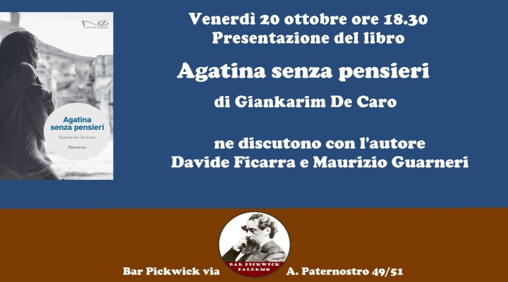 Lo scrittore palermitano Giankarim De Caro presenta “Agatina senza pensieri” 