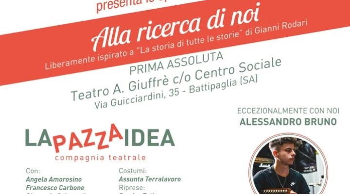 SABATO 4 NOVEMBRE, AL TEATRO ALDO GIUFFRÈ DI BATTIPAGLIA, VA IN SCENA “LA PAZZA IDEA” CON LA PRIMA ASSOLUTA DELLO SPETTACOLO TEATRALE “ALLA RICERCA DI NOI”.