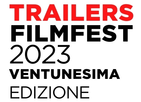 TRAILERS FILMFEST A MILANO DAL 13 AL 15 DICEMBRE - VENTUNESIMA EDIZIONE