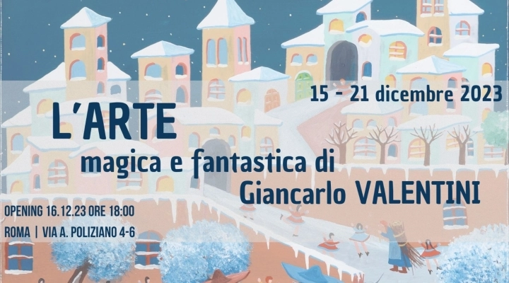 “L’ arte magica e fantastica di Giancarlo Valentini”