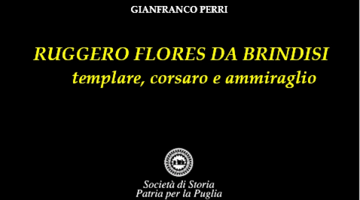 Gianfranco Perri presenta il saggio storico “Ruggero Flores da Brindisi: templare, corsaro e ammiraglio”