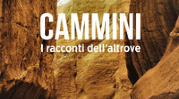 CAMMINI – I RACCONTI DELL’ALTROVE