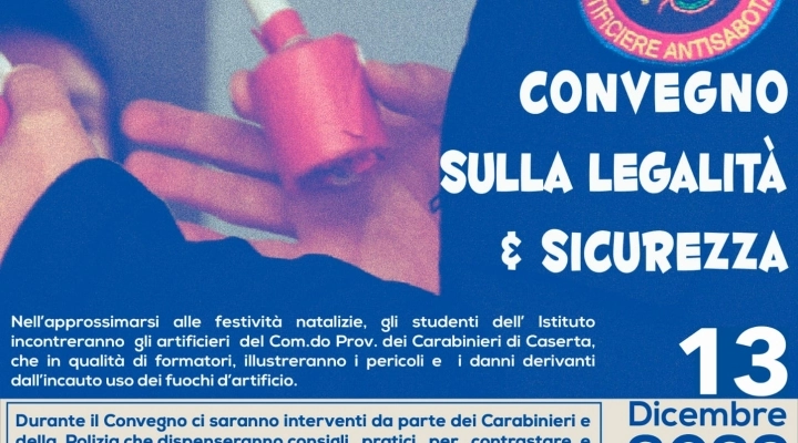 CONVEGNO SULLA LEGALITÁ E SICUREZZA DAL TEMA: “BOTTI ILLEGALI – BULLISMO E CYBER BULLISMO – VIOLENZA DI GENERE”