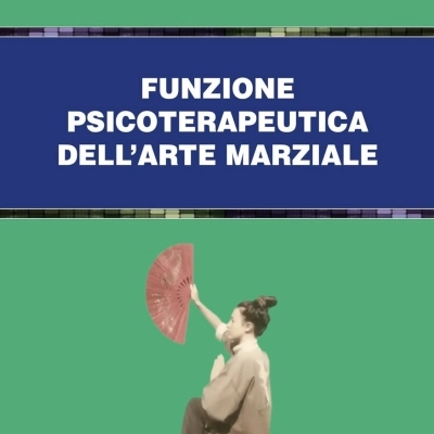 Remo Periginelli - Funzione psicoterapeutica dell’Arte Marziale